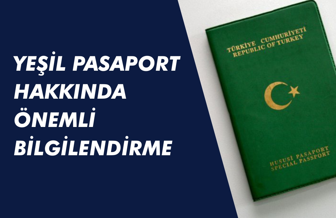 Yeşil Pasaport Hakkında Önemli Bilgilendirme